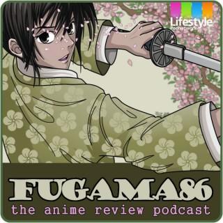 The Anime Review Podcast: Fugama86