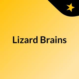 Lizard Brains