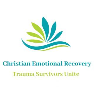 Trauma Survivors Unite: Christian Emotional Recovery