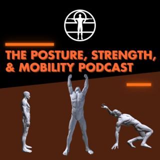 The Posture, Strength, & Mobility Podcast