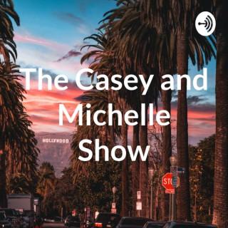 The Casey and Michelle Show