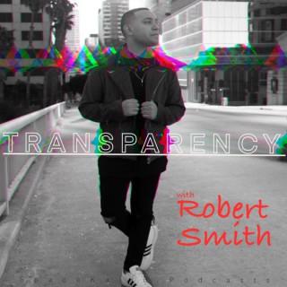 Transparency with Robert Smith