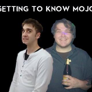 Getting To Know Mojo