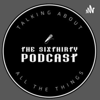 Sixthirty Podcast