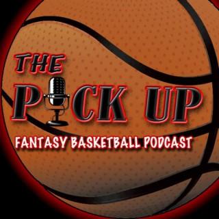 The Pick Up. Fantasy Basketball Podcast.