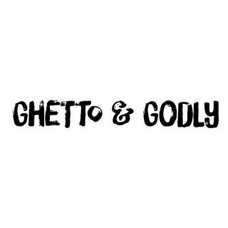 Ghetto & Godly