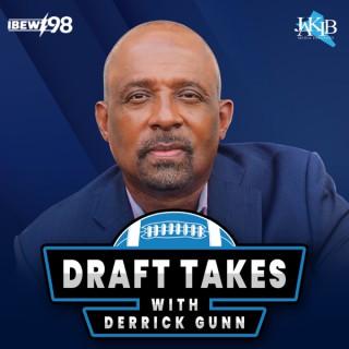 Draft Takes with Derrick Gunn