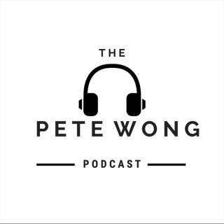 The Pete Wong Podcast