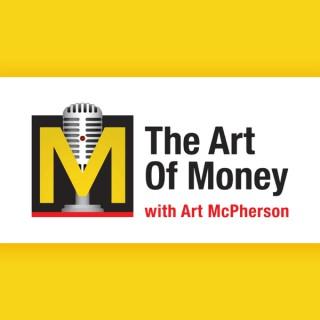 The Art of Money with Art McPherson