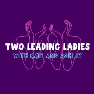 Two Leading Ladies