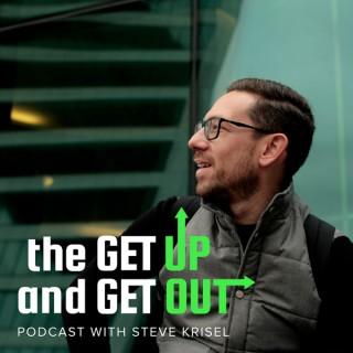 The Get Up and Get Out Podcast with Steve Krisel