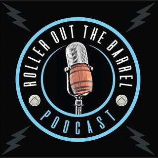 The Roller Out the Barrel Podcast