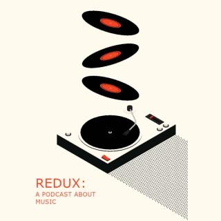 Redux: A Podcast About Music