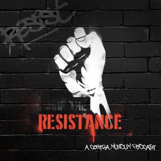 The Resistance - a Contra Mundum Podcast