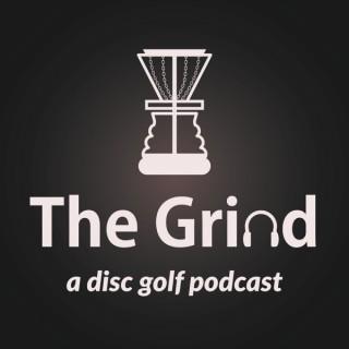 The Grind: A Disc Golf Podcast