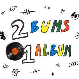 2 Bums 1 Album