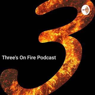 Three's On Fire Podcast