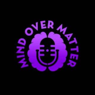 Mind Over Matter Podcast