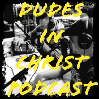 Dudes In Christ Podcast