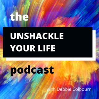 The Unshackle Your Life Podcast