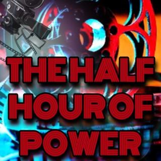 The Half Hour of Power