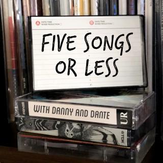 Five Songs Or Less