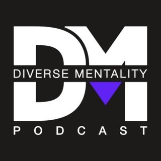 The Diverse Mentality Podcast
