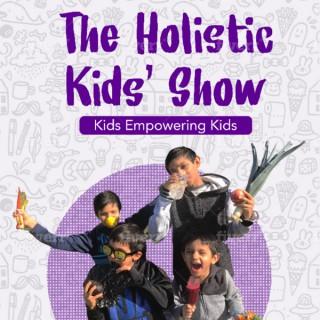 The Holistic Kids Show