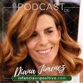 El podcast de Diana Jiménez de InfanciaenPositivo.com ?