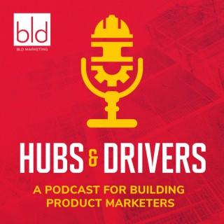 Hubs & Drivers: A Podcast for Building Product Marketers