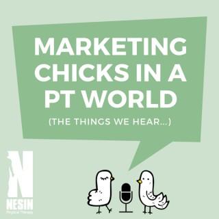 Marketing Chicks in a PT World