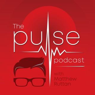 The Pulse Podcast with Matthew Ruttan