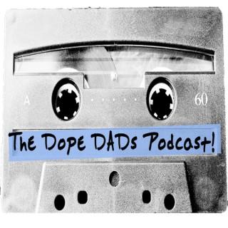 The Dope Dads Podcast
