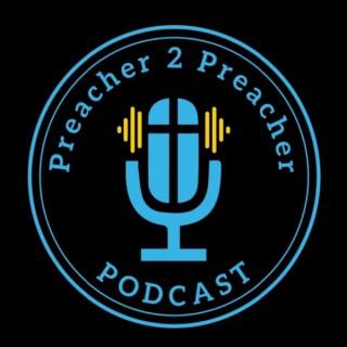 The Preacher2Preacher Podcast