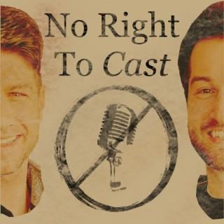 No Right To Cast