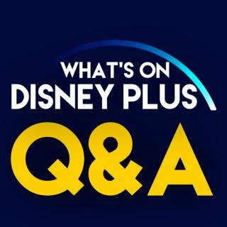 What’s On Disney Plus Q&A