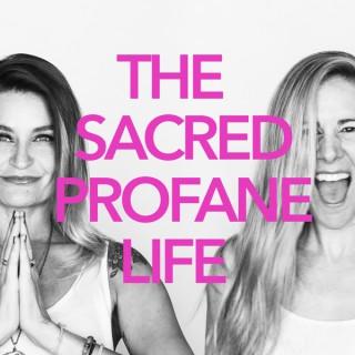 The Sacred Profane Life