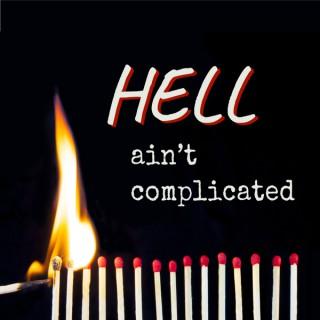 Hell Ain't Complicated