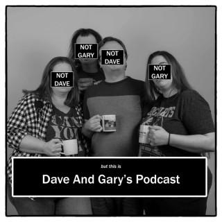 Dave And Gary's Podcast