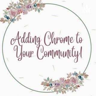 Adding Chrome to Your Community
