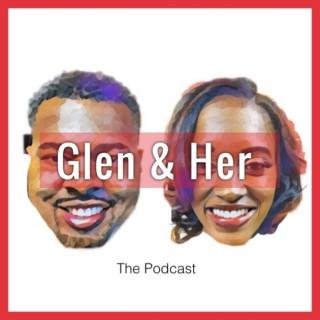 Glen And Her Podcast