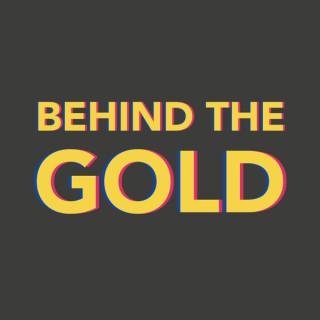Behind The Gold