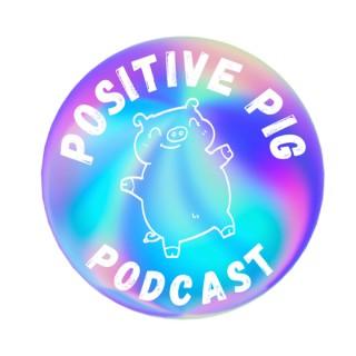Positive Pig Podcast