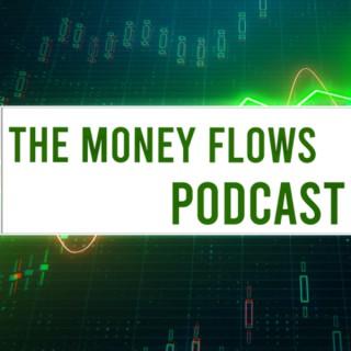 The Money Flows Podcast