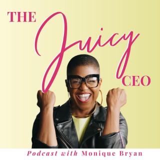 The Juicy CEO with Monique Bryan