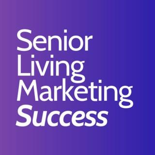 Senior Living Marketing Success