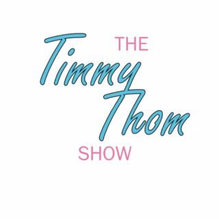 The Timmy Thom Show