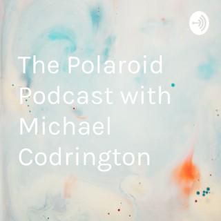 The Polaroid Podcast with Michael Codrington