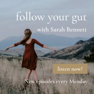 Follow Your Gut With Sarah Bennett