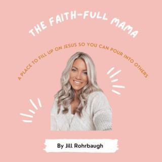 The Faith-Full Mama: Christian Motherhood, Spiritual Growth, Stay At Home Mom, Time Management